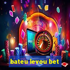 bateu levou bet